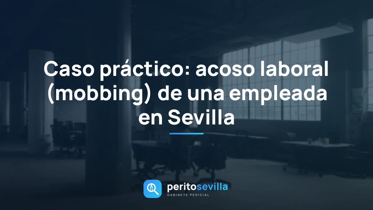 Caso práctico: acoso laboral (mobbing) de una empleada en Sevilla