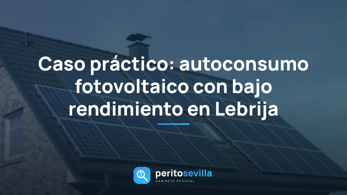 Caso práctico: autoconsumo fotovoltaico con bajo rendimiento en Lebrija