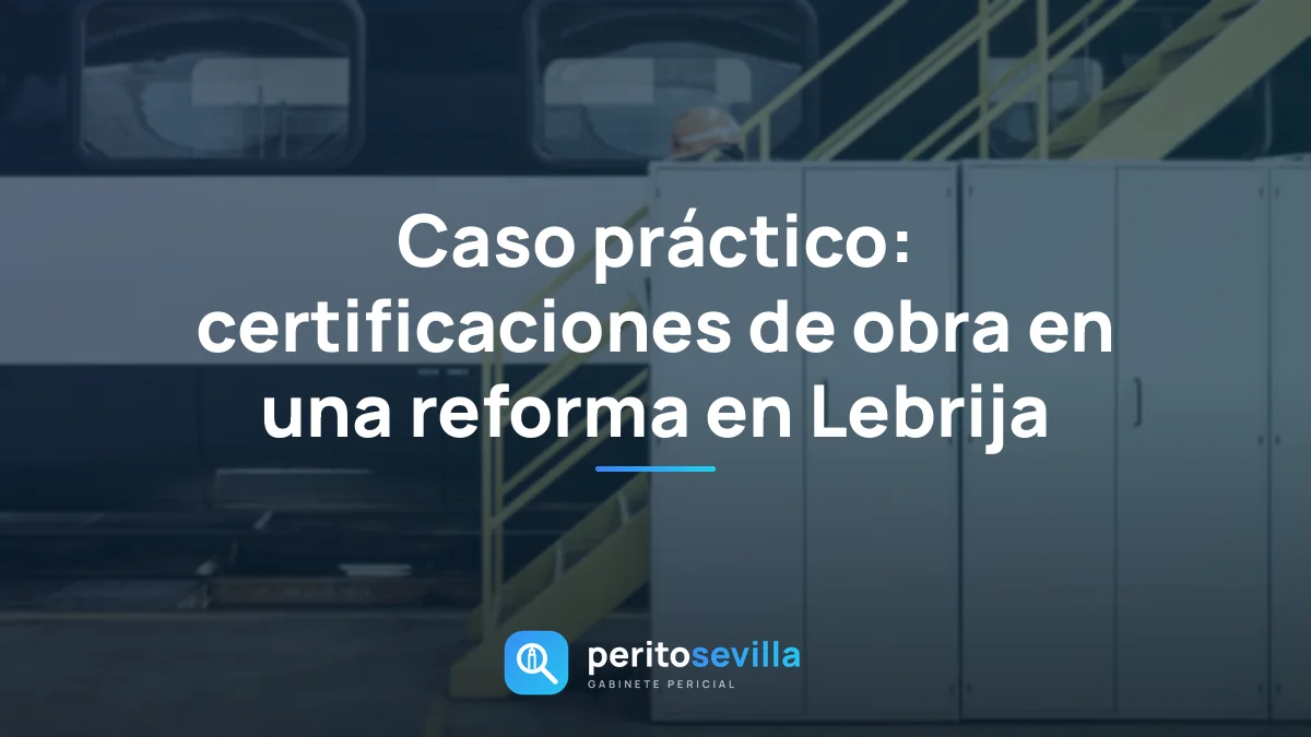 Caso práctico: certificaciones de obra en una reforma en Lebrija