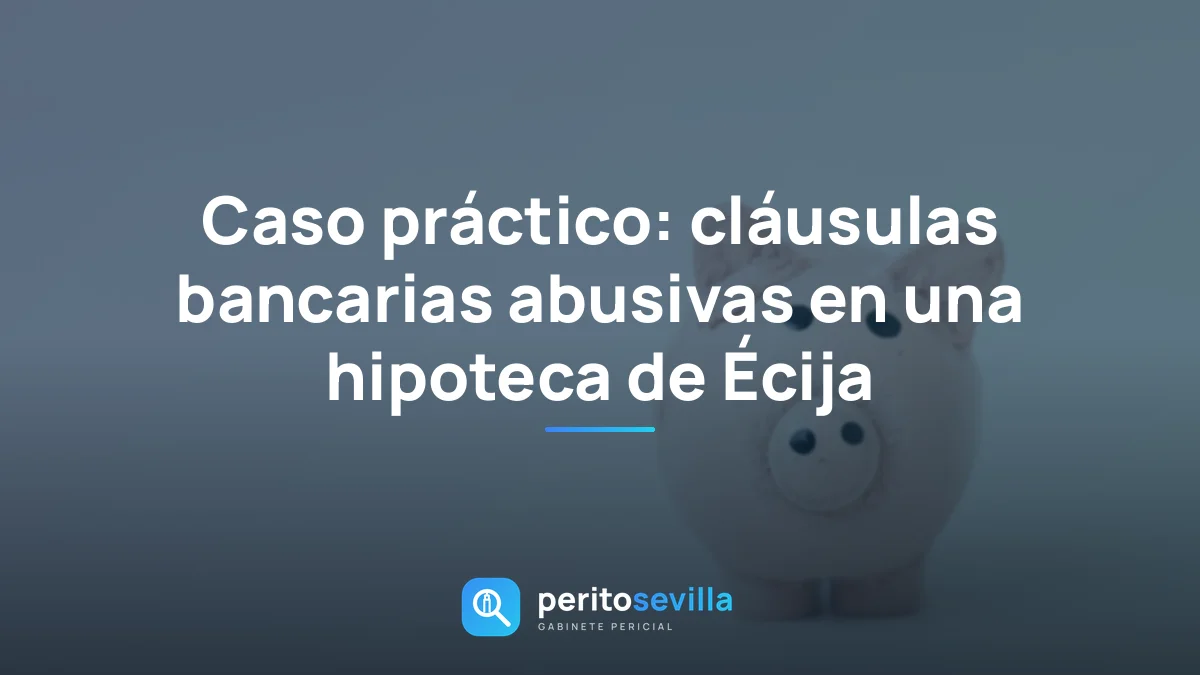 cláusulas bancarias abusivas – PeritoSevilla