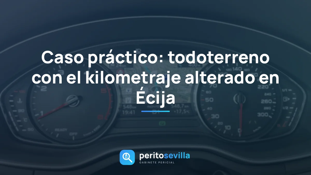 Caso práctico: todoterreno con el kilometraje alterado en Écija