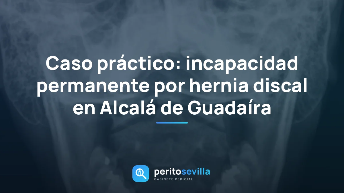 Caso práctico: incapacidad permanente por hernia discal en Alcalá de Guadaíra