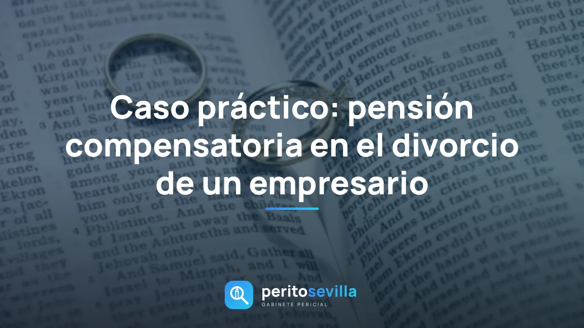 Caso práctico: pensión compensatoria en el divorcio de un empresario