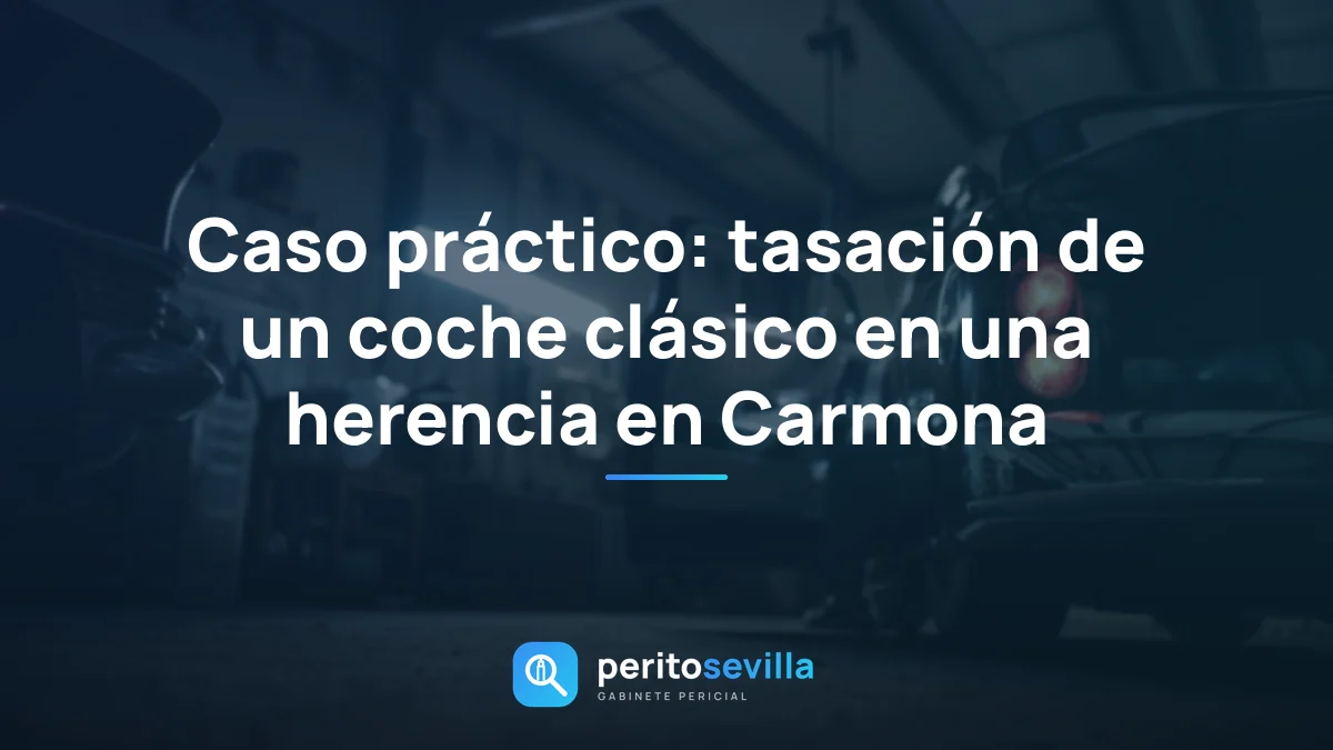 Caso práctico: tasación de un coche clásico en una herencia en Carmona