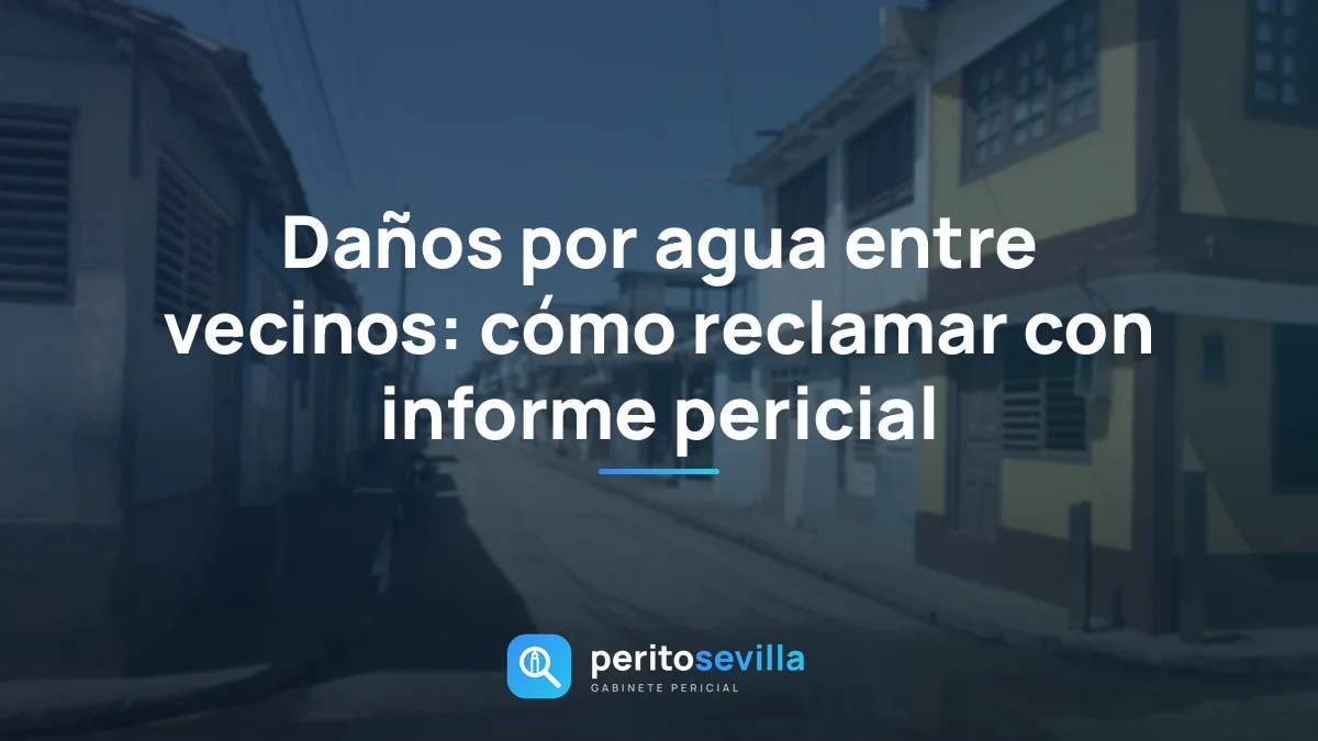 daños por agua entre vecinos – PeritoSevilla