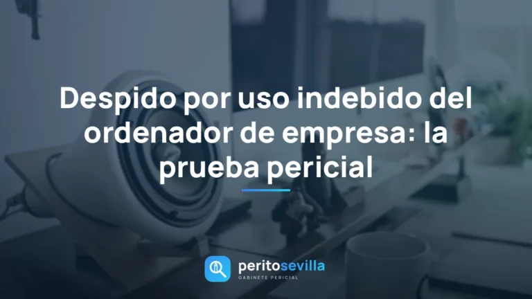 uso indebido del ordenador de empresa – PeritoSevilla