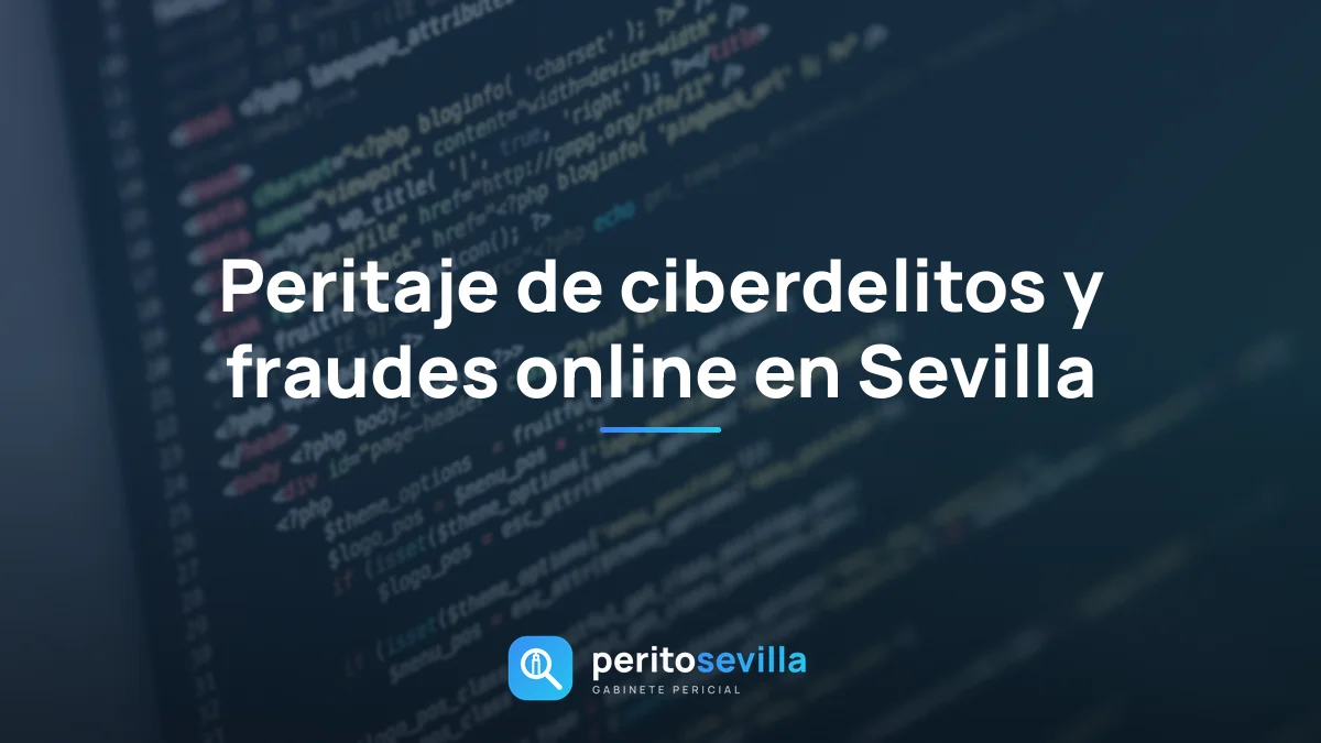 peritaje de ciberdelitos en Sevilla – PeritoSevilla