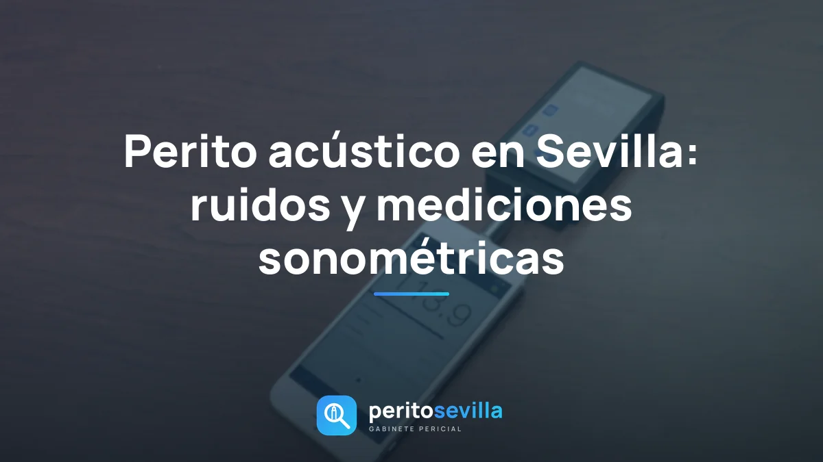 perito acústico en Sevilla – PeritoSevilla
