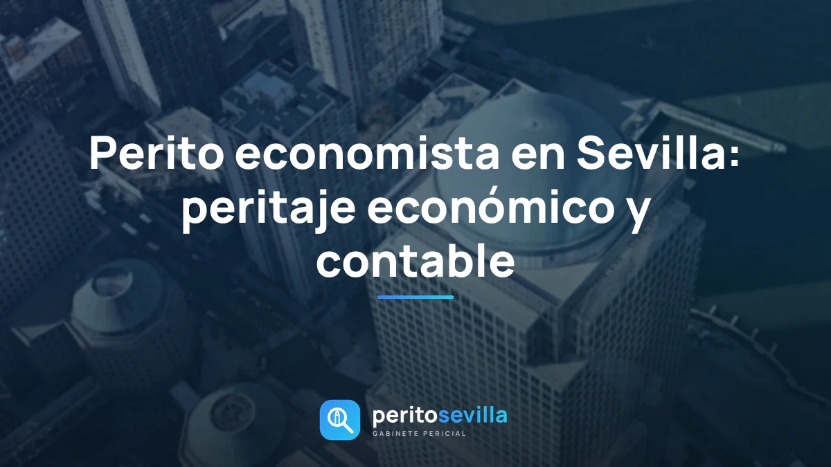perito economista en Sevilla – PeritoSevilla