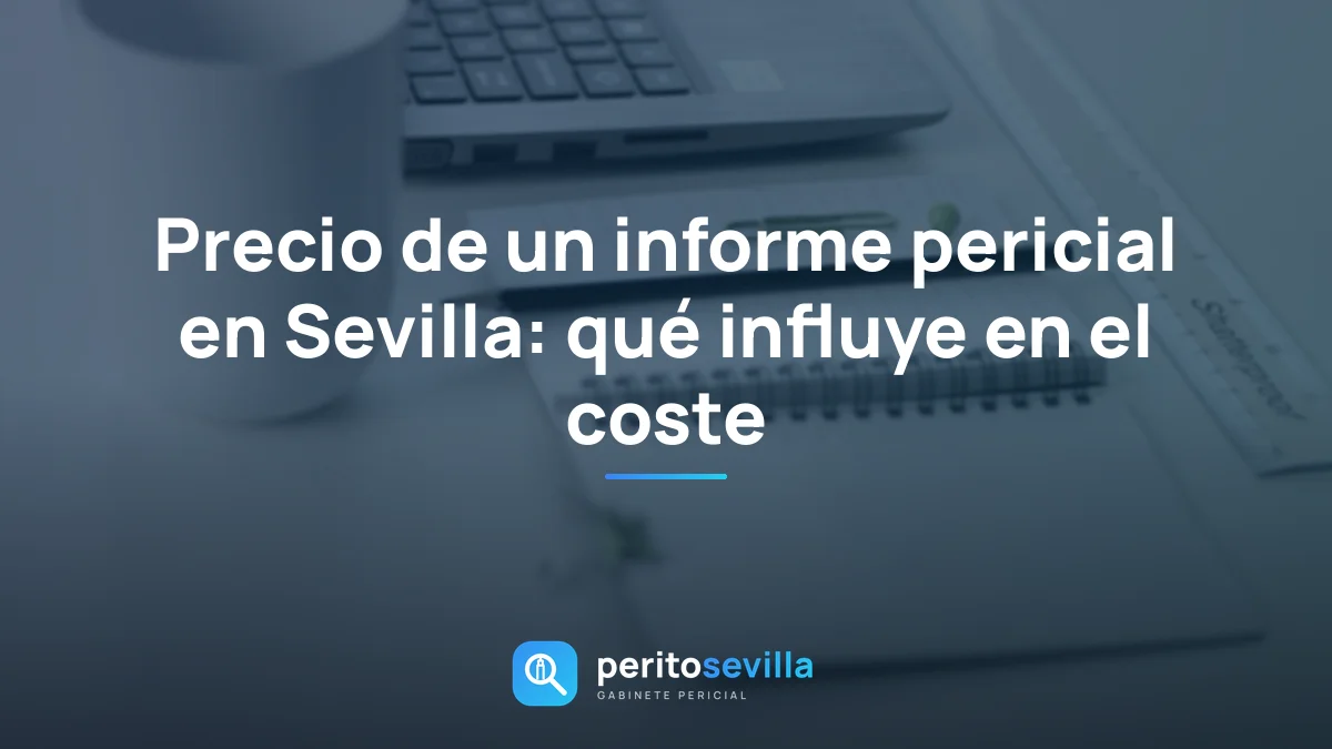 precio de un informe pericial – PeritoSevilla