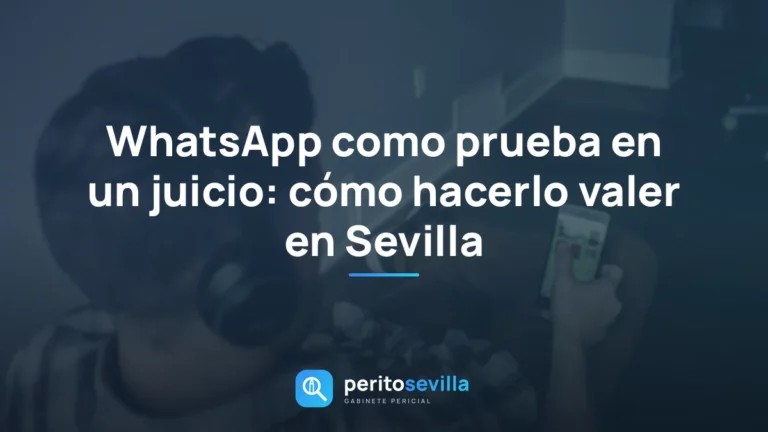 WhatsApp como prueba – PeritoSevilla