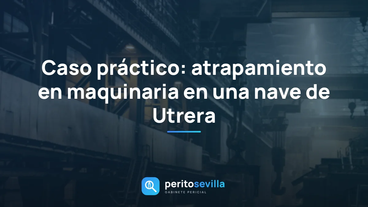 atrapamiento en maquinaria – PeritoSevilla