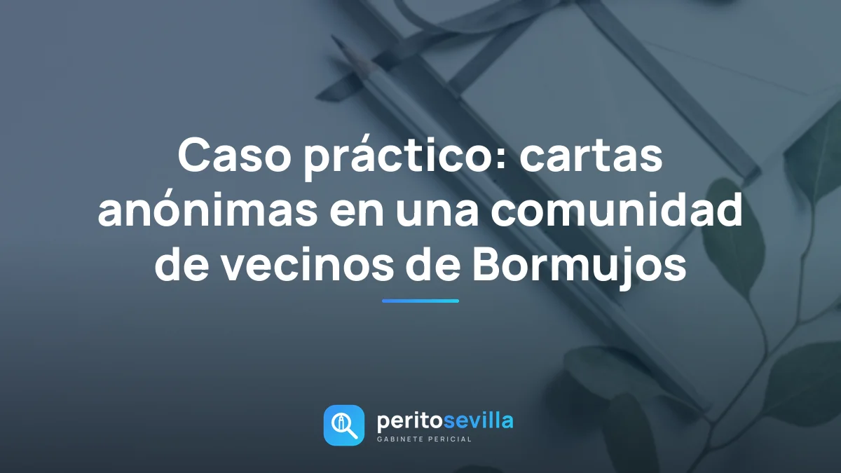Caso práctico: cartas anónimas en una comunidad de vecinos de Bormujos