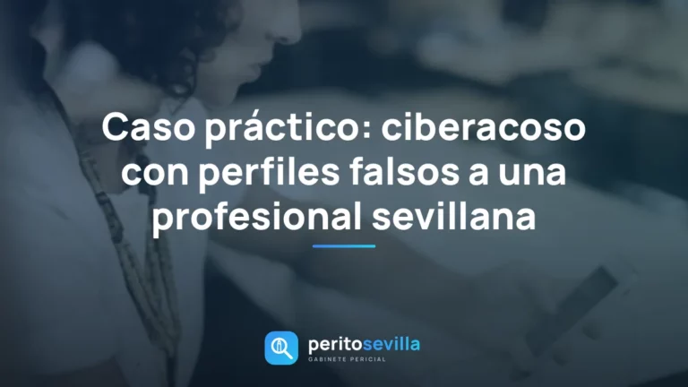 ciberacoso con perfiles falsos – PeritoSevilla