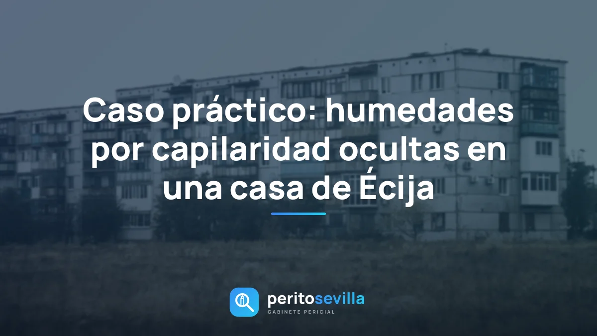Caso práctico: humedades por capilaridad ocultas en una casa de Écija