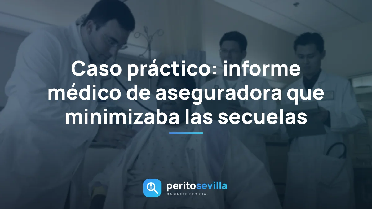 informe médico de aseguradora – PeritoSevilla