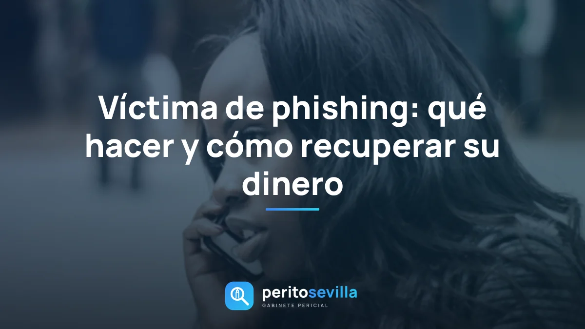 Víctima de phishing: qué hacer y cómo recuperar su dinero